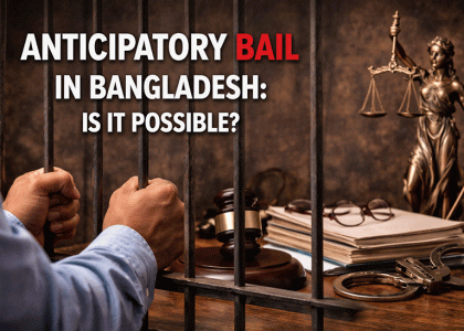 Anticipatory Bail in Bangladesh