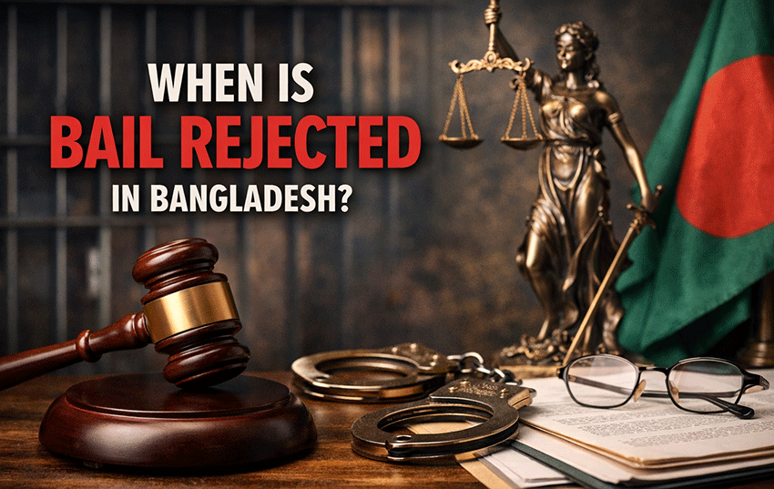 When Is Bail Rejected in Bangladesh? A Practical View from the Courtroom